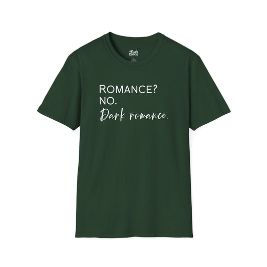 Romance? No. Dark Romance. T-Shirt