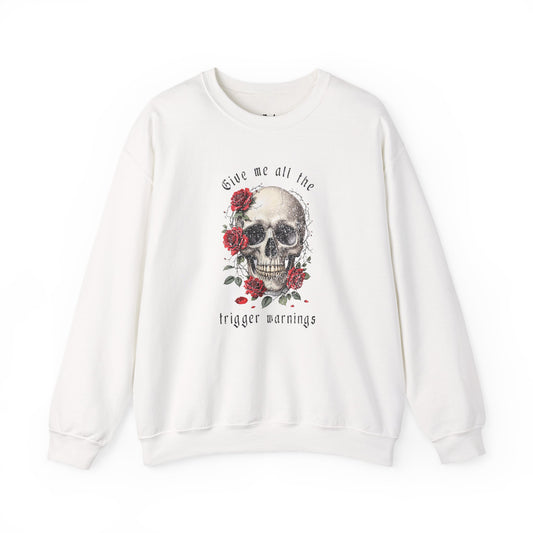 Give Me All the Trigger Warnings Sweatshirt