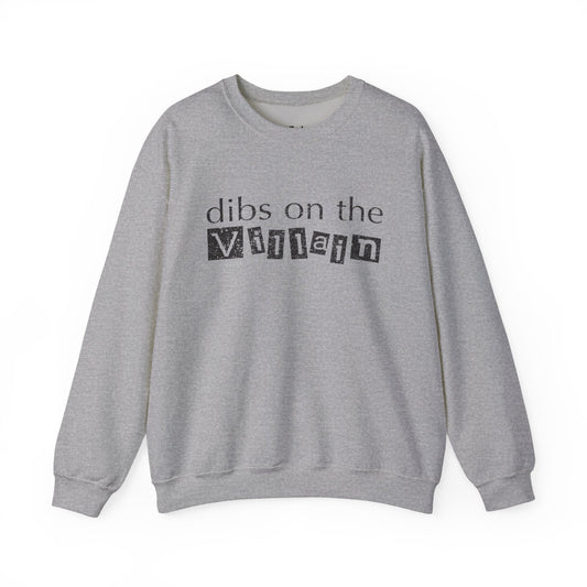 Dibs on the Villain Sweatshirt