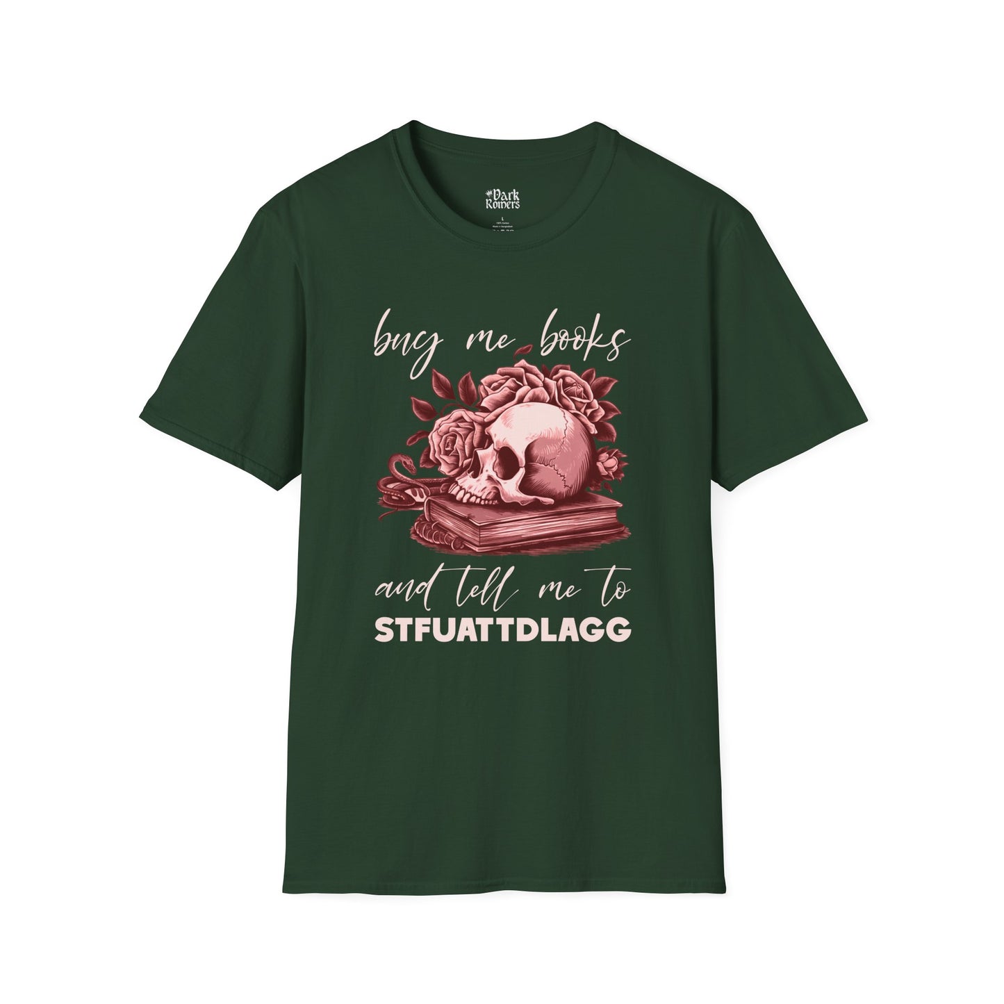 Buy Me Books and Tell Me to STFUATTDLAGG T-Shirt