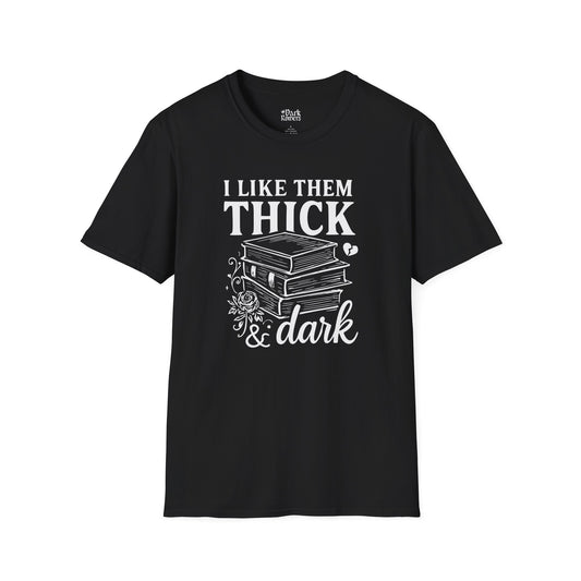 I Like Them Thick & Dark T-Shirt