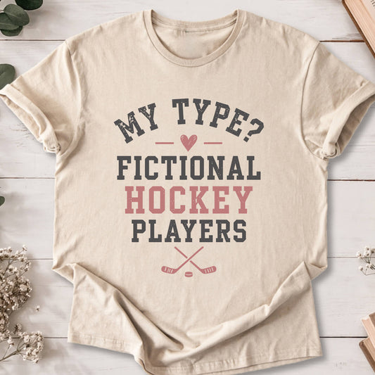 My Type Fictional Hockey Players t-shirt on sand Gildan 64000 for hockey romance readers.