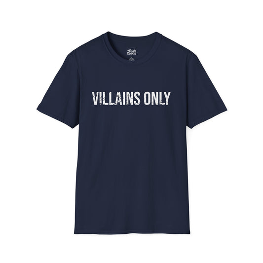 Villains Only T-Shirt