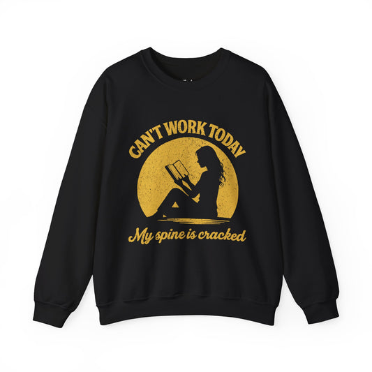 Can’t Work Today My Spine Is Cracked Sweatshirt