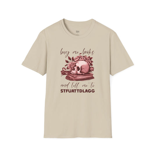 Buy Me Books and Tell Me to STFUATTDLAGG T-Shirt