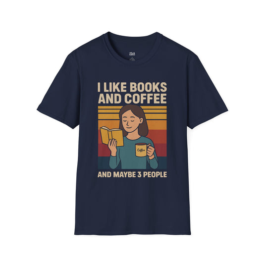 I like books and coffee and maybe 3 people T-Shirt