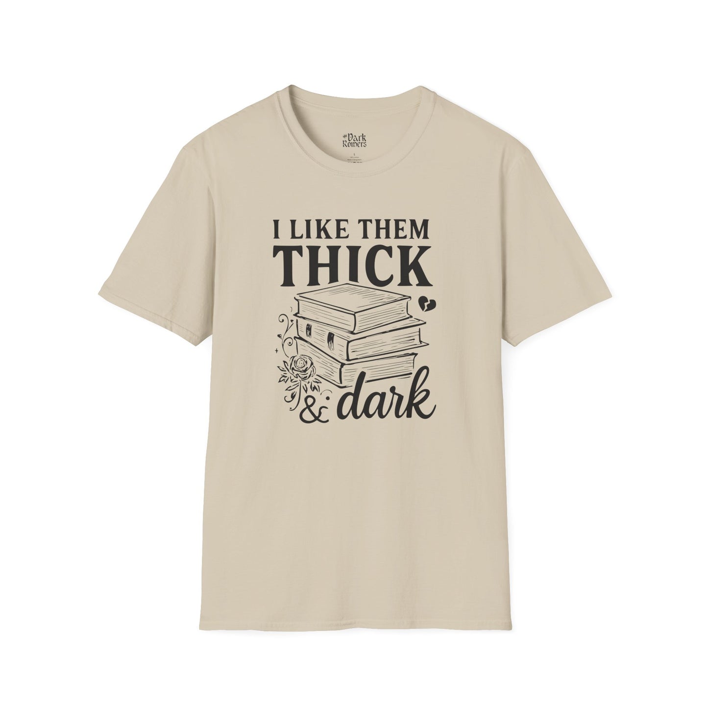 I Like Them Thick & Dark T-Shirt