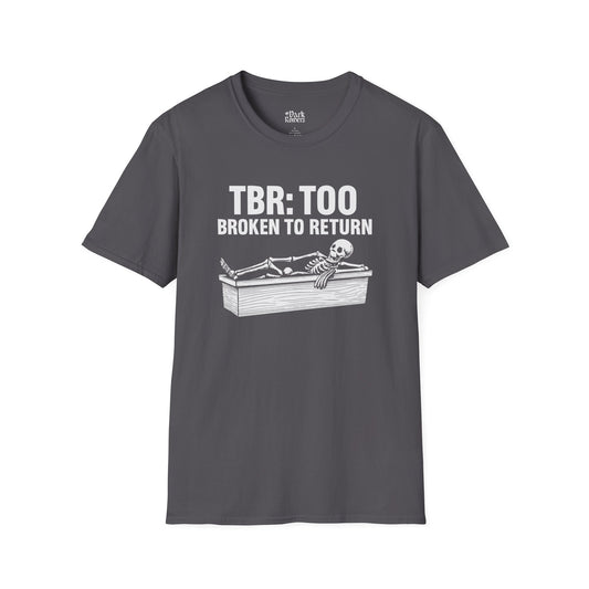 TBR Too Broken to Return T-Shirt