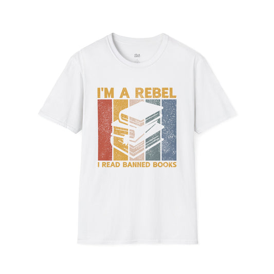 I'm a Rebel I Read Banned Books T-Shirt