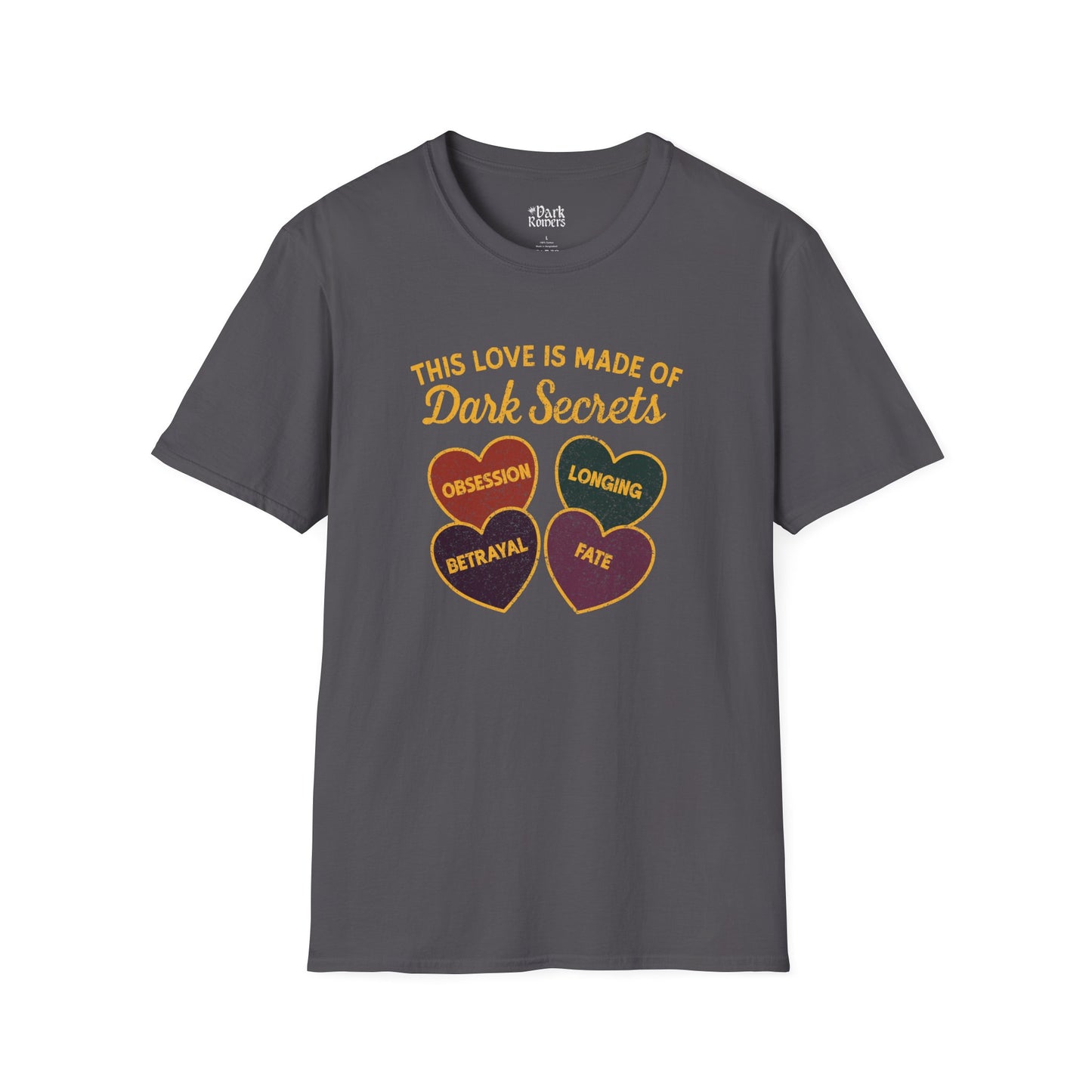 This Love Is Made of Dark Secrets T-Shirt