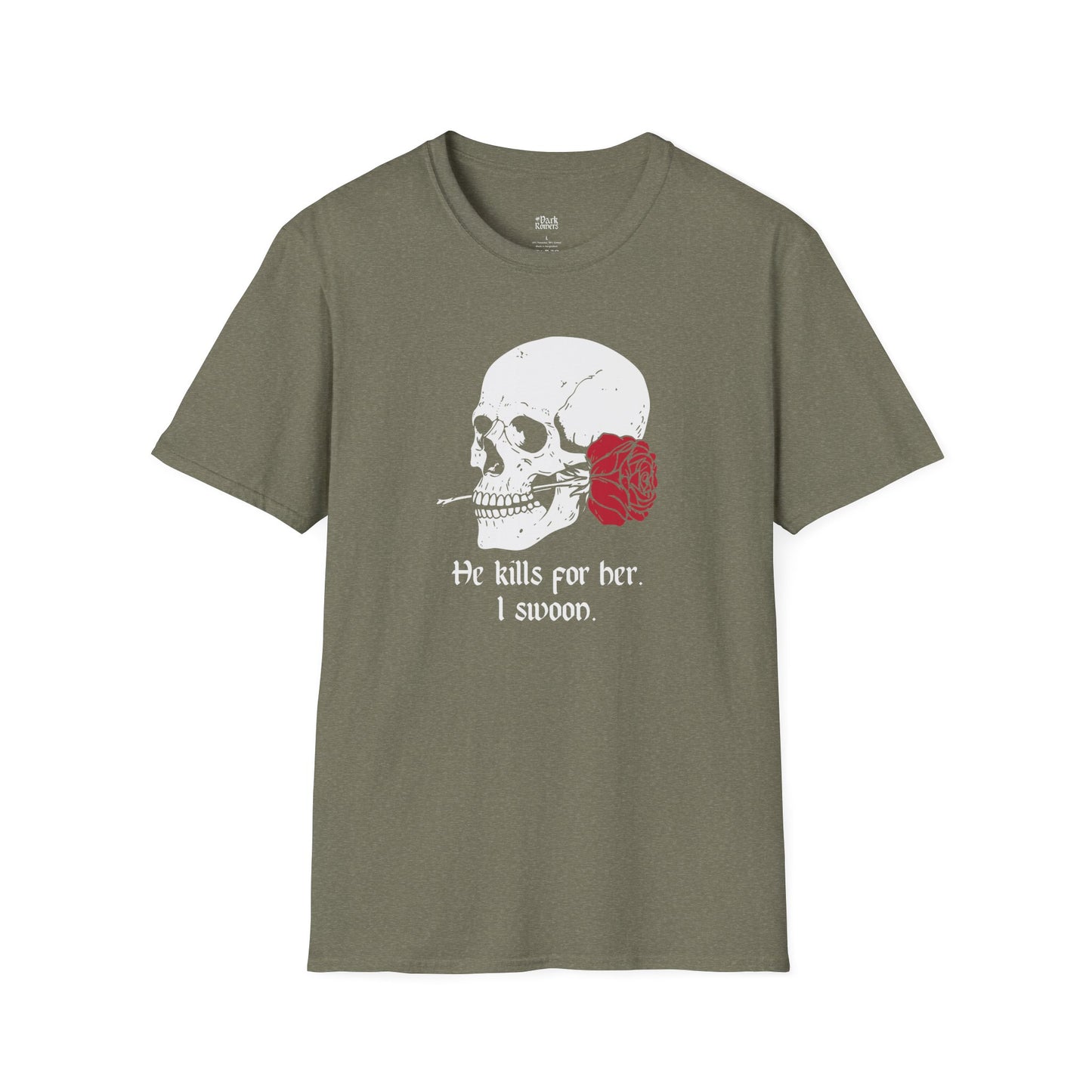 He Kills for Her. I Swoon. T-Shirt