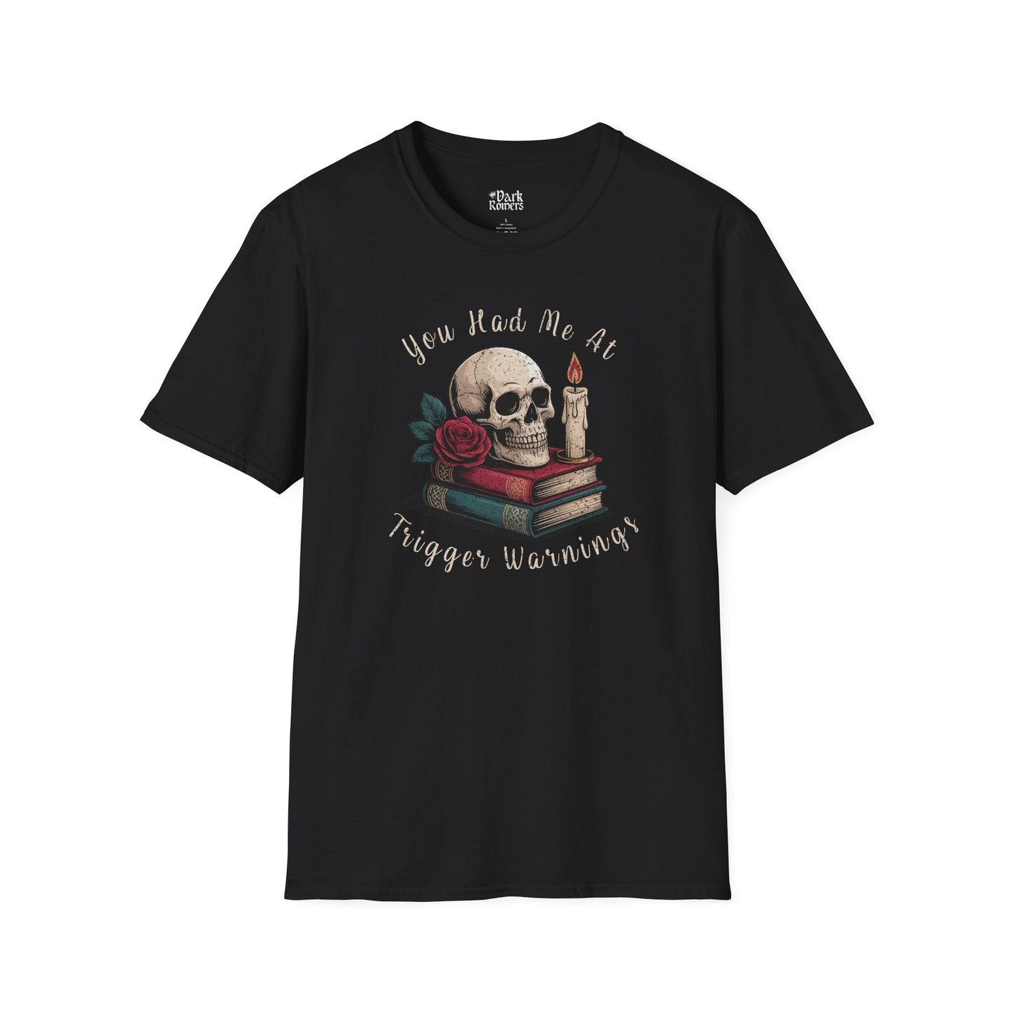 You Had Me at Trigger Warnings black dark romance t-shirt and tee – soft Gildan 64000 style made for readers who fall for villains, crave danger, and love twisted love stories.