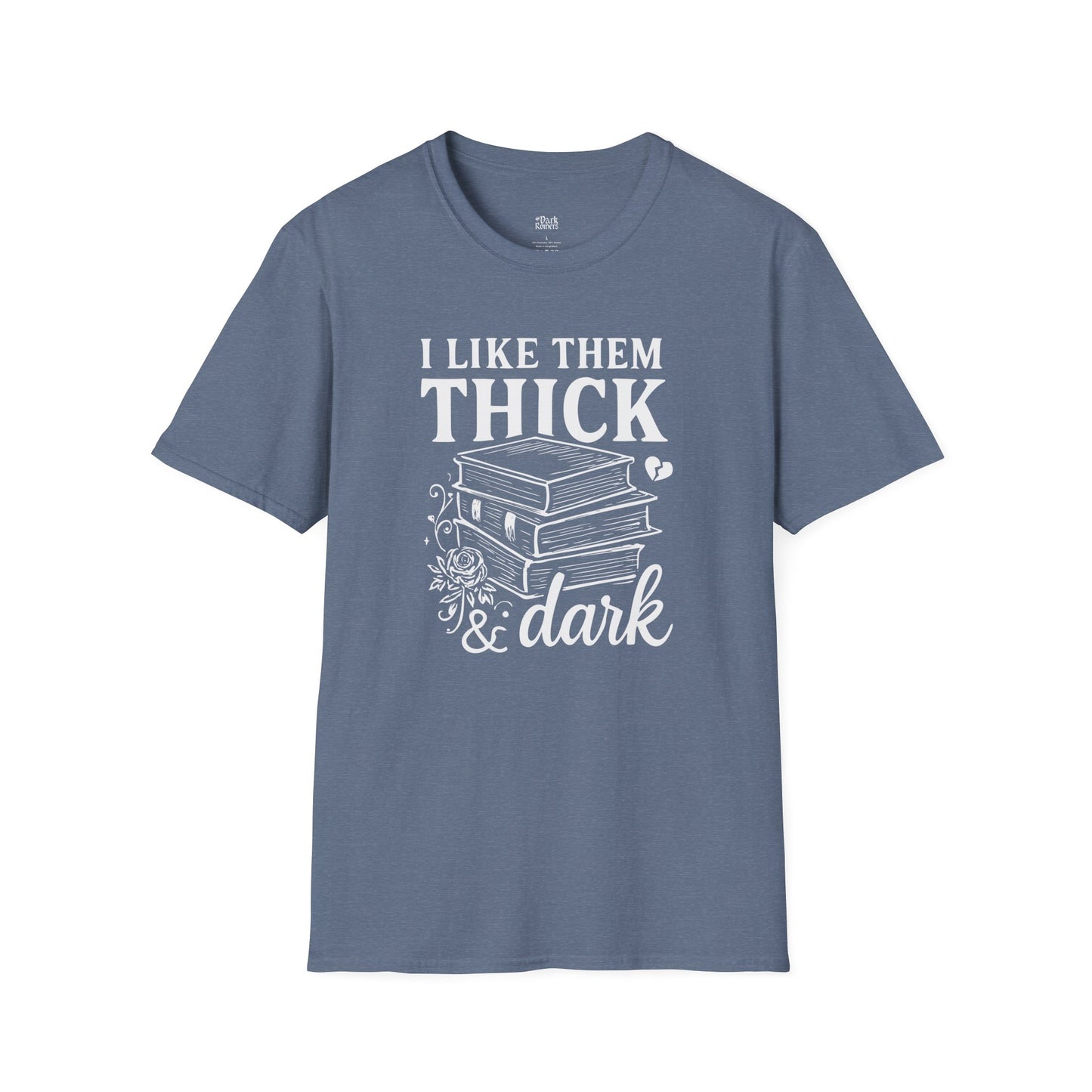 I Like Them Thick & Dark heather indigo blue dark romance t-shirt for readers