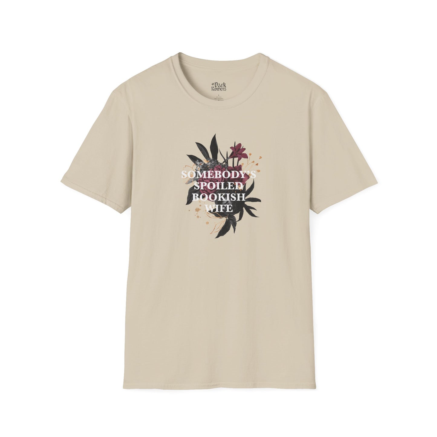 Somebody’s Spoiled Bookish Wife with Dark Flowers T-Shirt