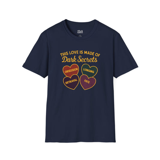 This Love Is Made of Dark Secrets T-Shirt