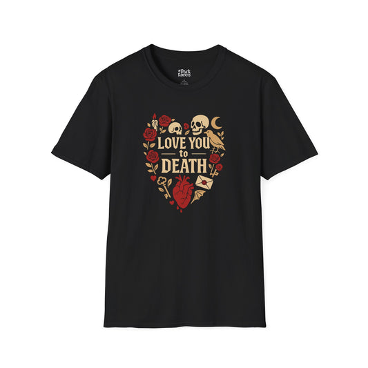 Love You to Death T-Shirt