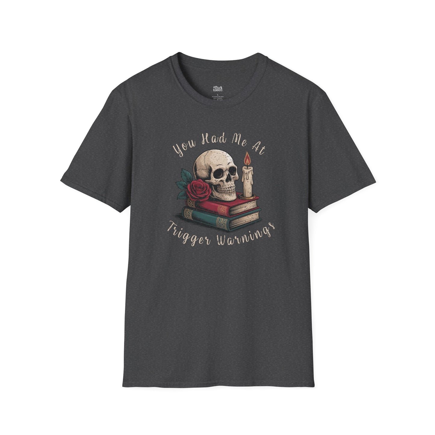 You Had Me at Trigger Warnings T-Shirt
