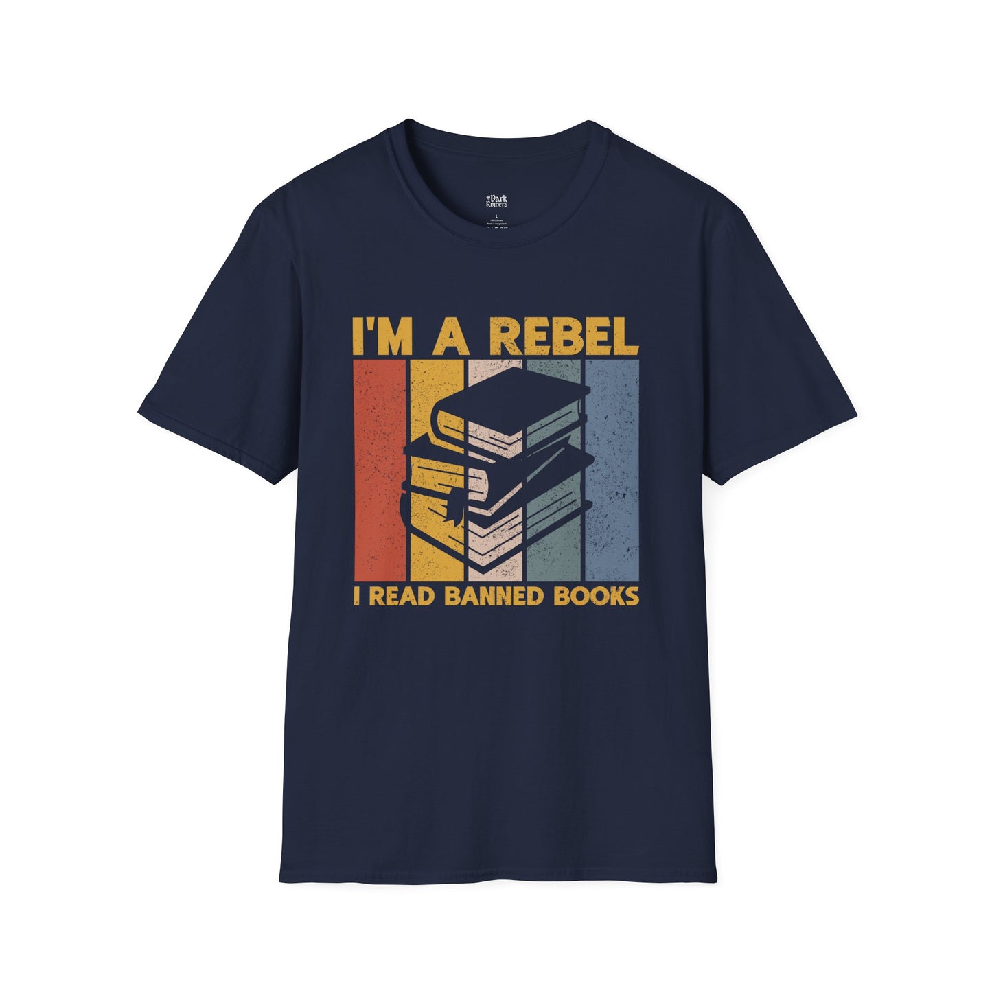 I'm a Rebel I Read Banned Books T-Shirt