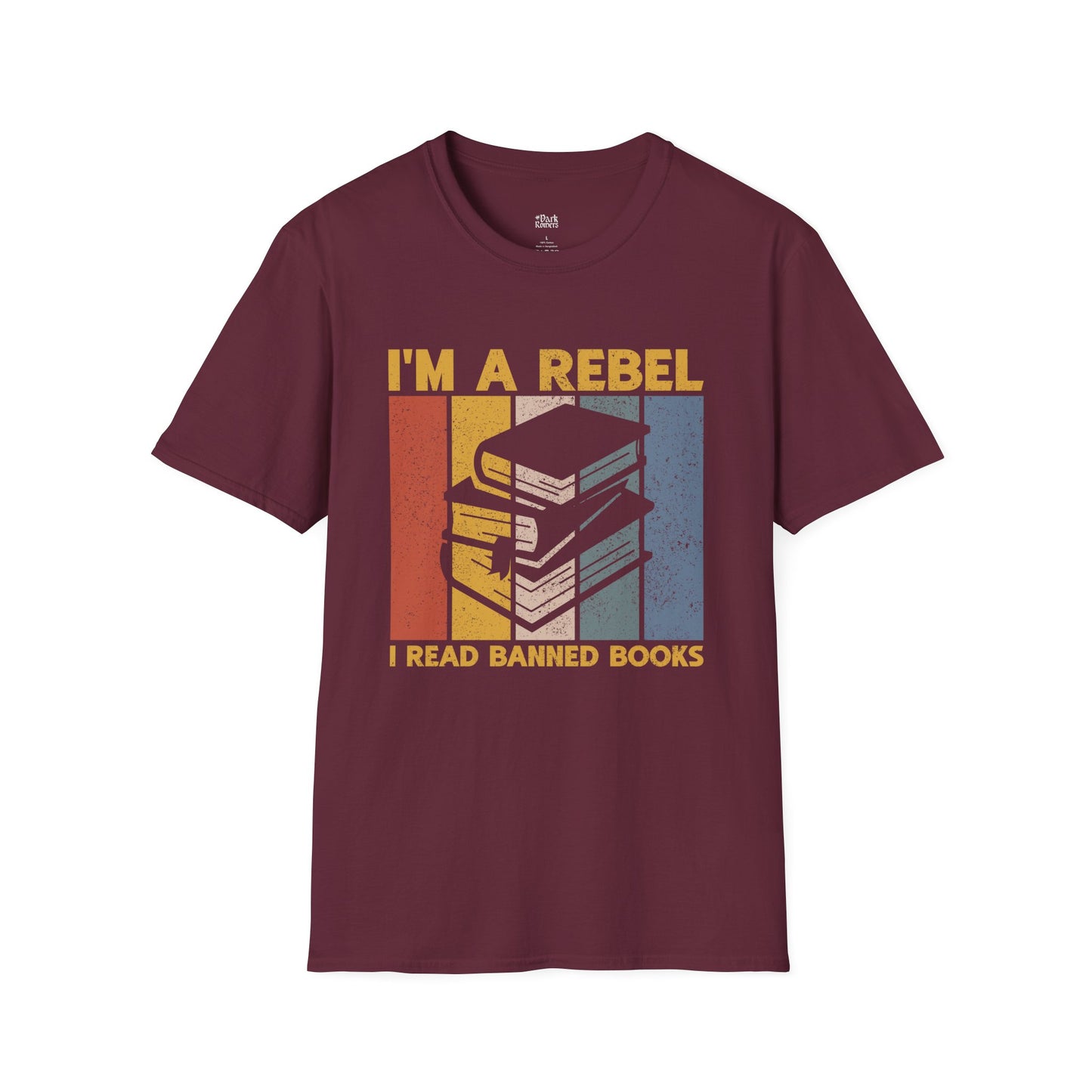 I'm a Rebel I Read Banned Books T-Shirt