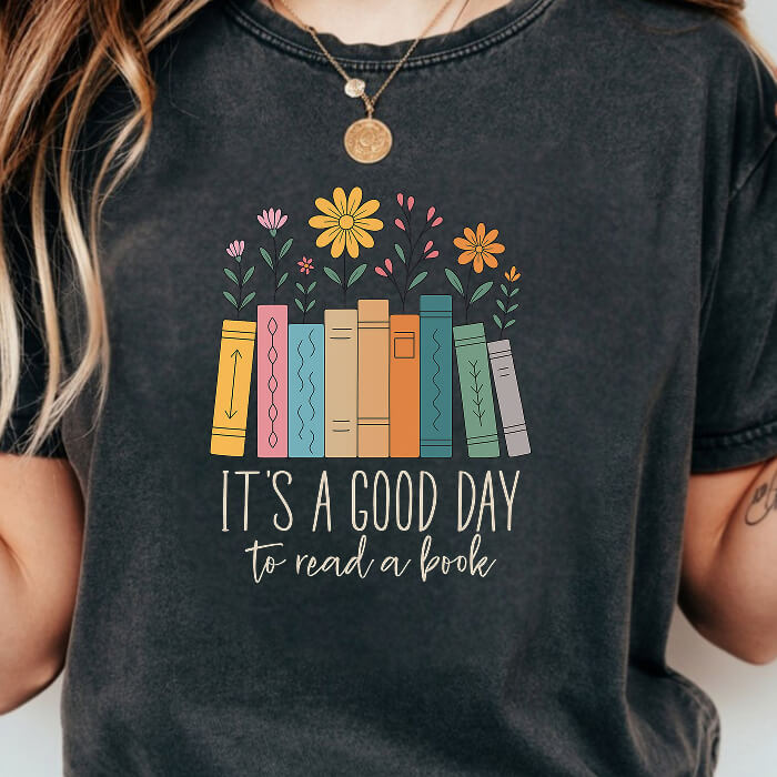 It's a Good Day To Read a Book T-Shirt | Comfort Colors