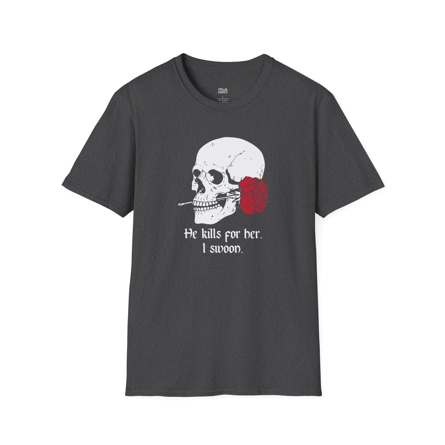 He kills for her. I swoon. dark heather dark romance t-shirt for readers