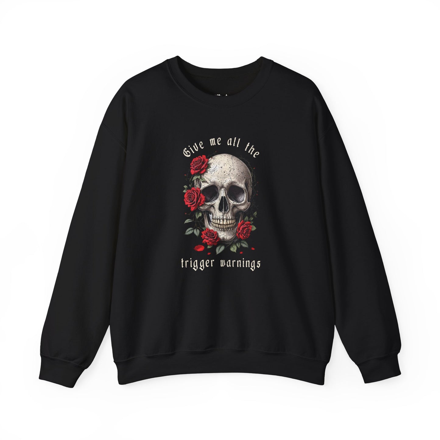 Give Me All the Trigger Warnings black dark romance sweatshirt – cozy Gildan 18000 crewneck made for readers who fall for villains, crave danger, and love twisted love stories.