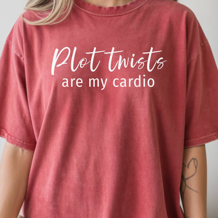 Plot Twists Are My Cardio T-Shirt | Comfort Colors