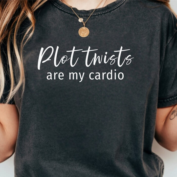Plot Twists Are My Cardio T-Shirt | Comfort Colors