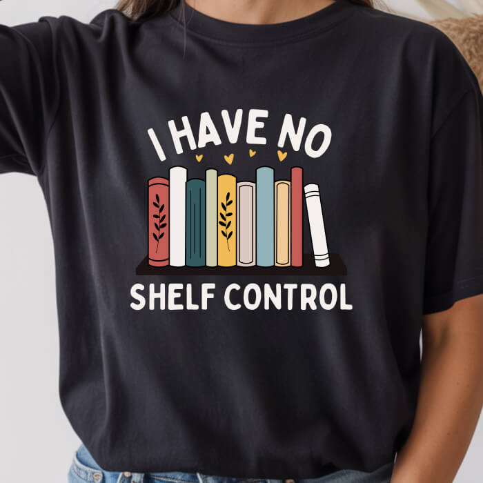 I Have No Shelf Control – Cozy Bookish black book lover t-shirt