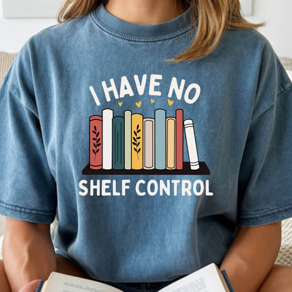 I Have No Shelf Control – Cozy Bookish T-Shirt | Comfort Colors