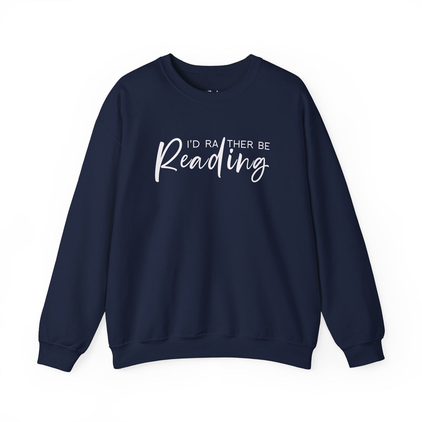 I'd Rather Be Reading Sweatshirt