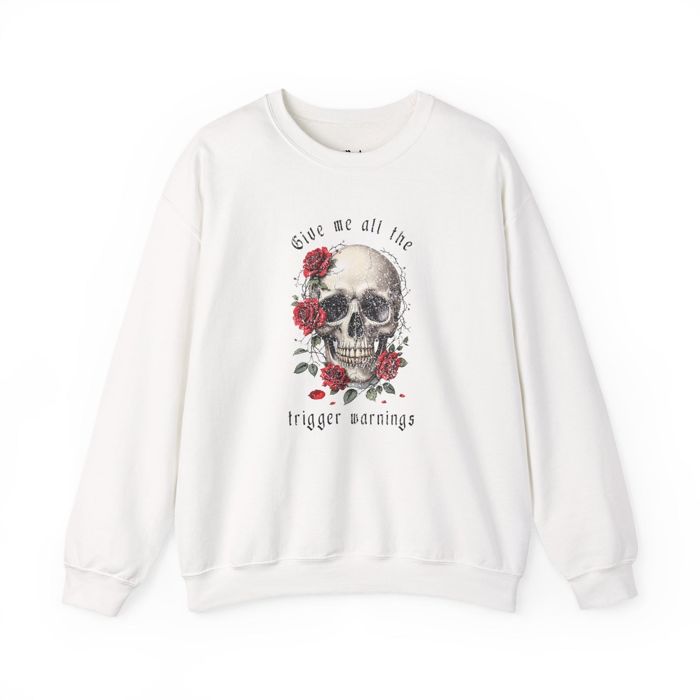 Give Me All the Trigger Warnings Sweatshirt
