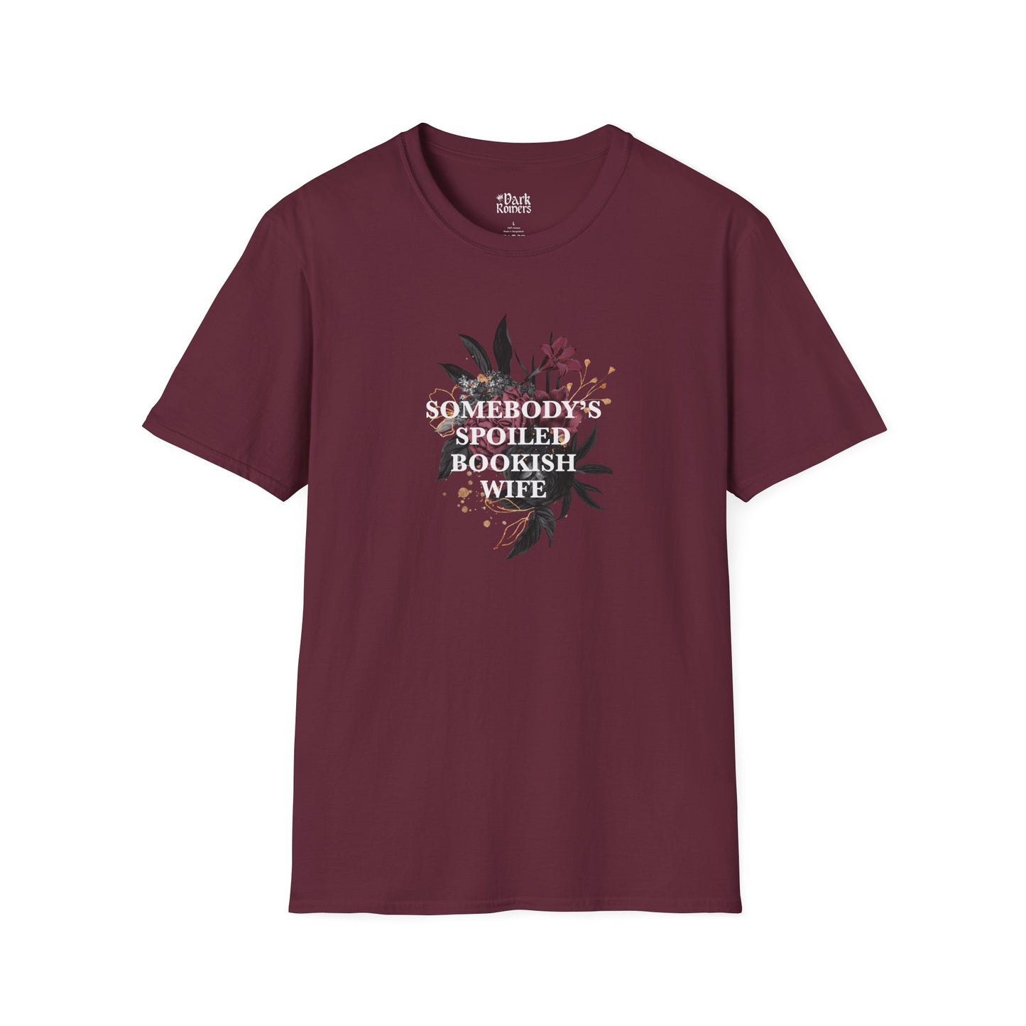 Somebody’s Spoiled Bookish Wife with Dark Flowers T-Shirt
