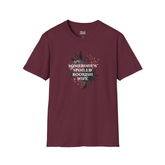 Somebody’s Spoiled Bookish Wife with Dark Flowers T-Shirt