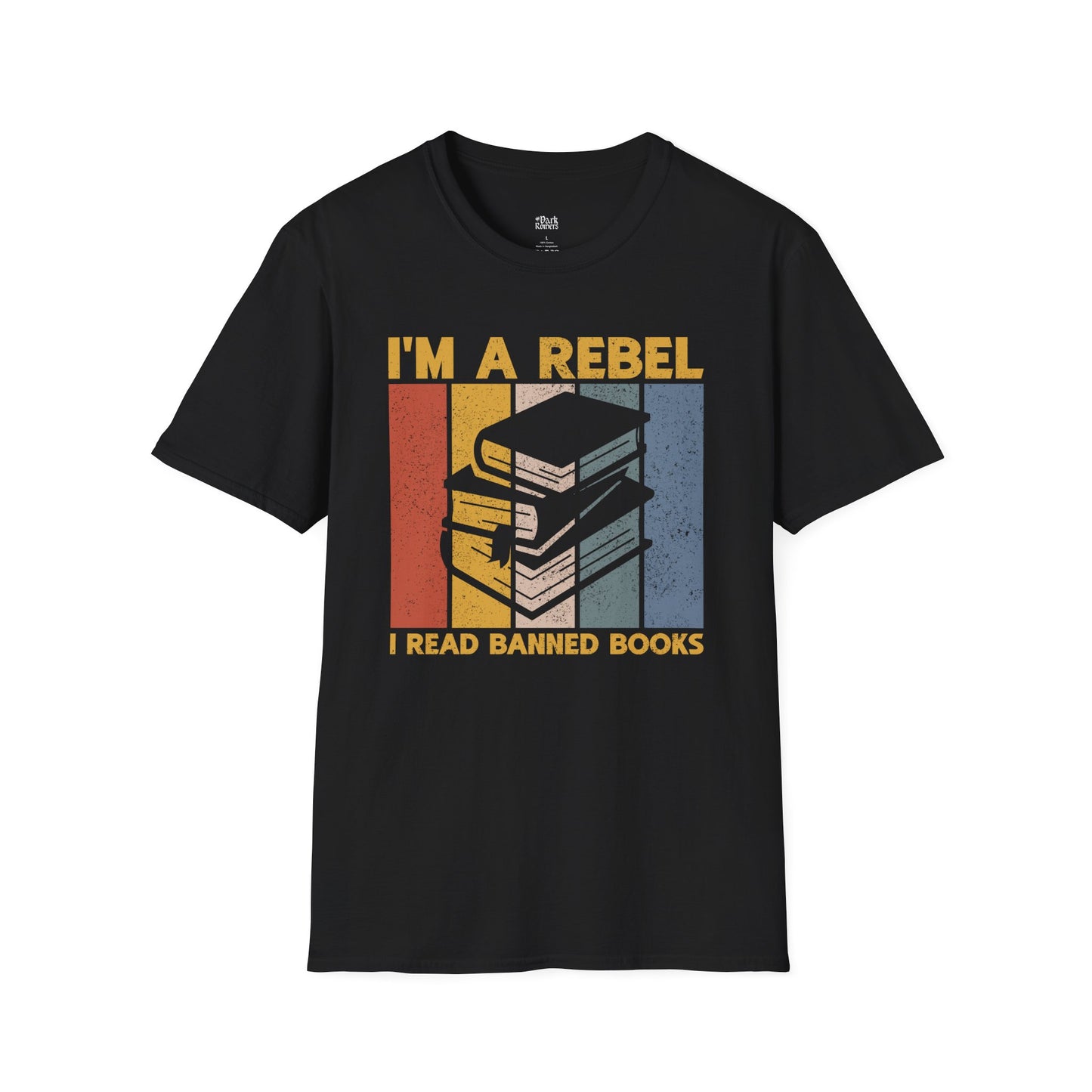 I'm a Rebel I Read Banned Books black book lover t-shirt