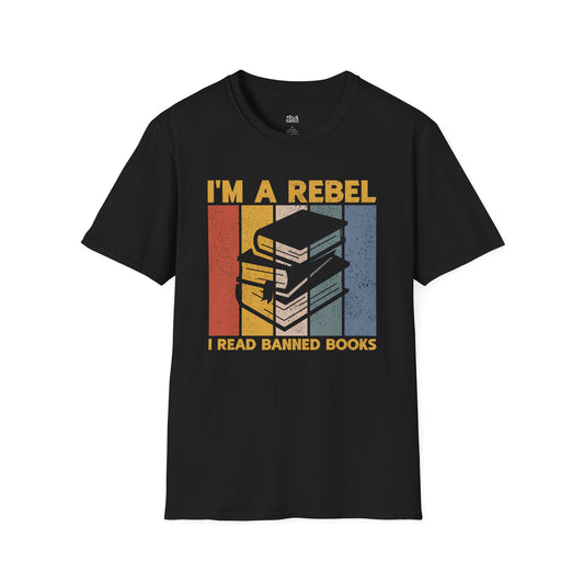 I'm a Rebel I Read Banned Books black book lover t-shirt