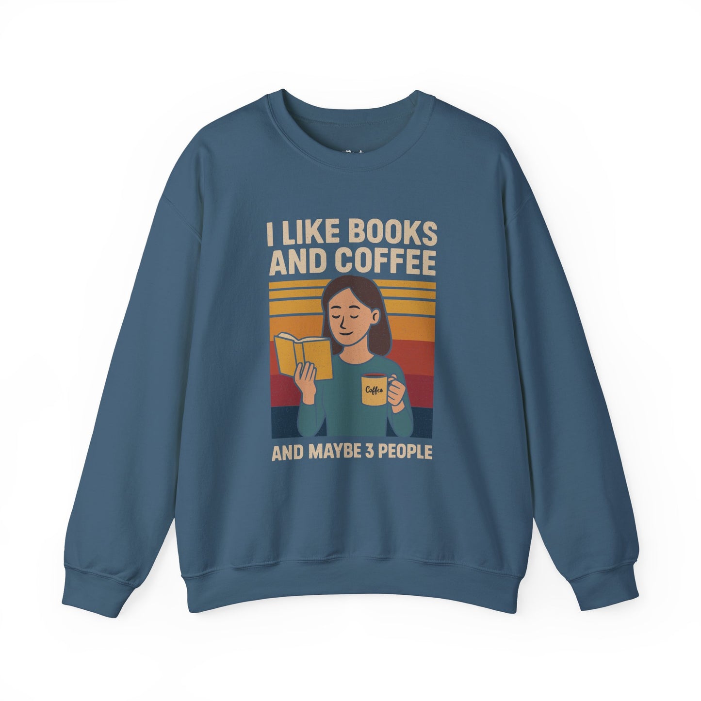 I like books and coffee and maybe 3 people Sweatshirt
