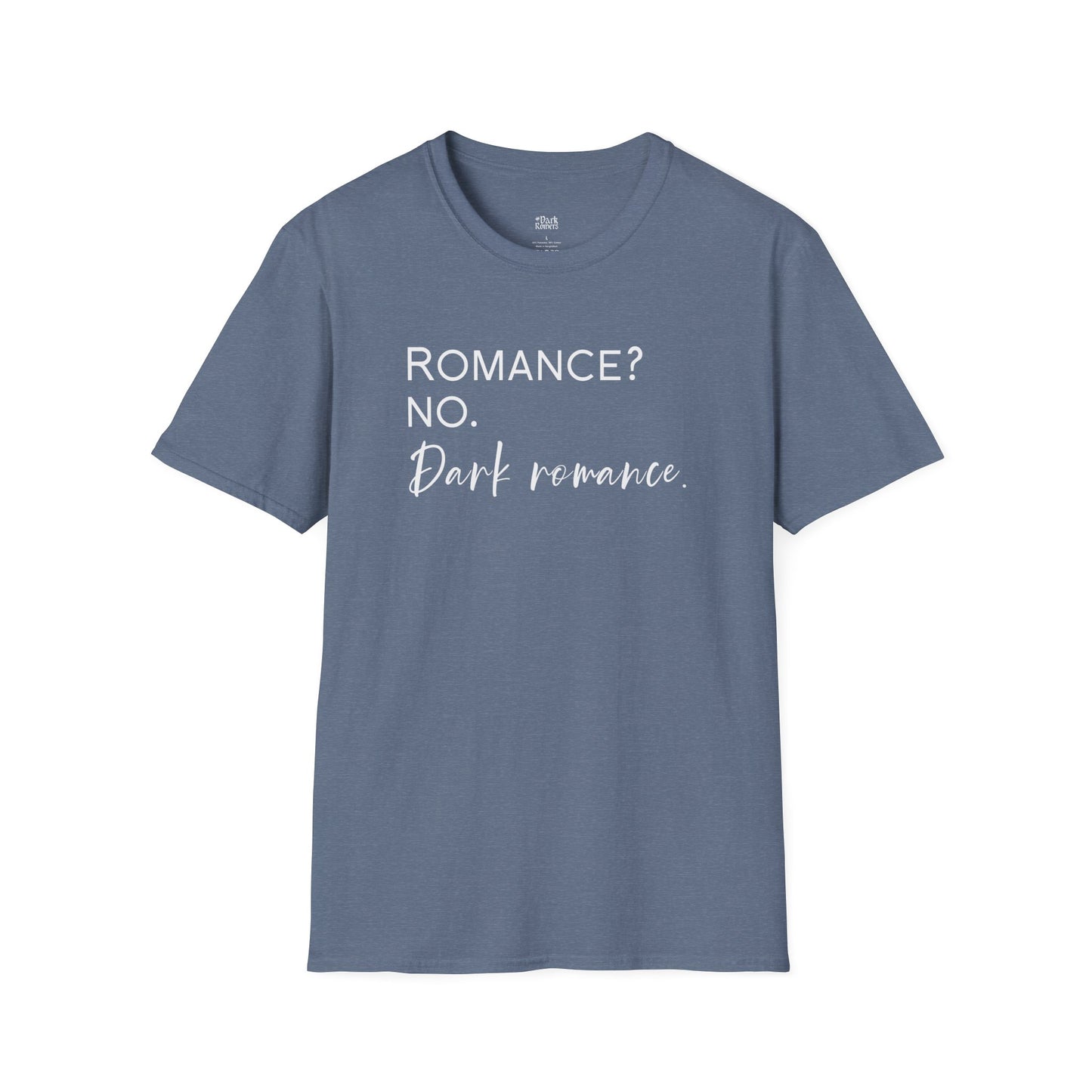 Romance? No. Dark Romance. T-Shirt
