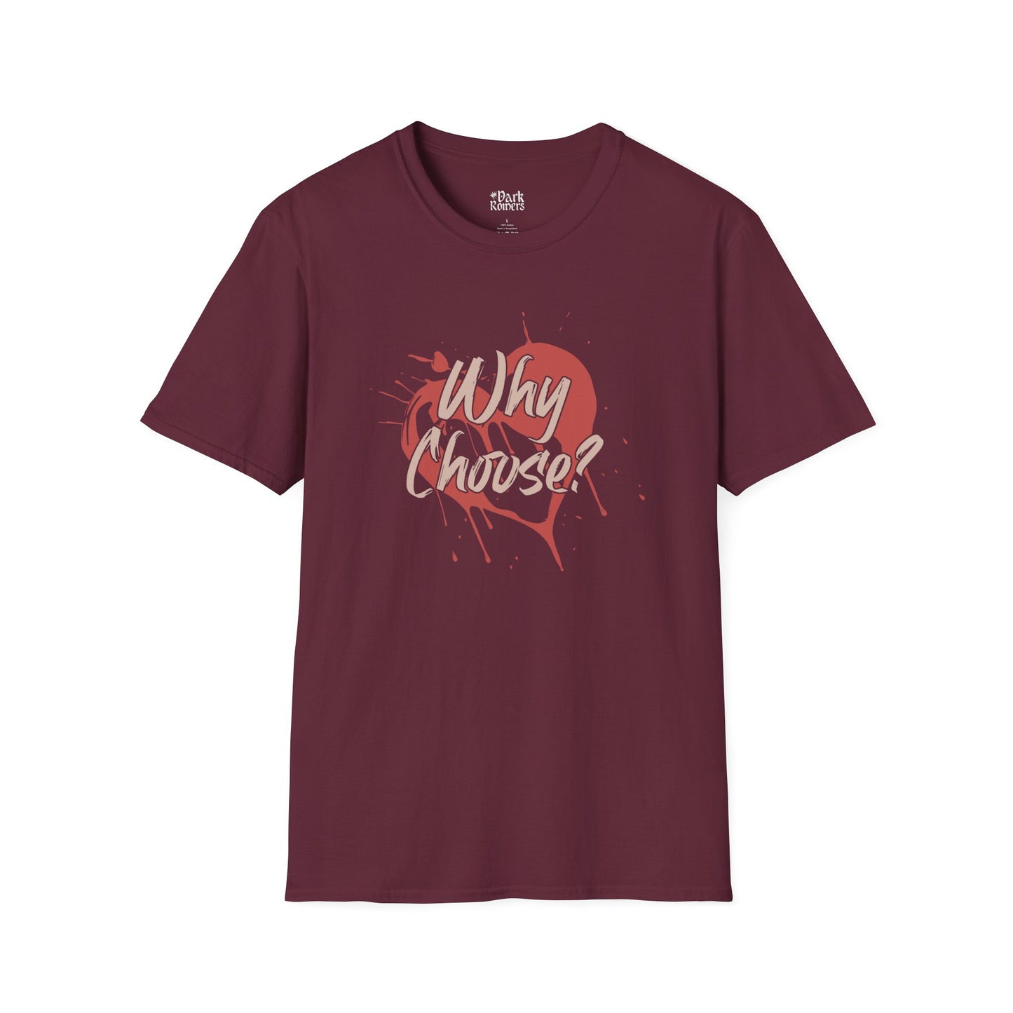 Why Choose with a Heart T-Shirt