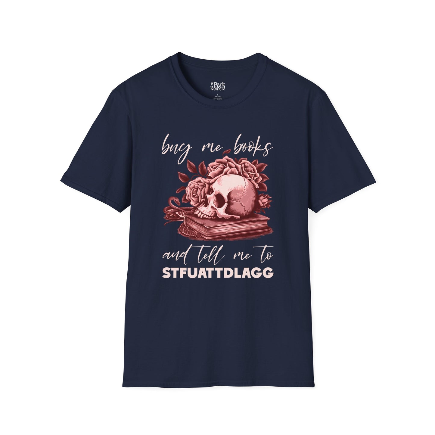 Buy Me Books and Tell Me to STFUATTDLAGG T-Shirt