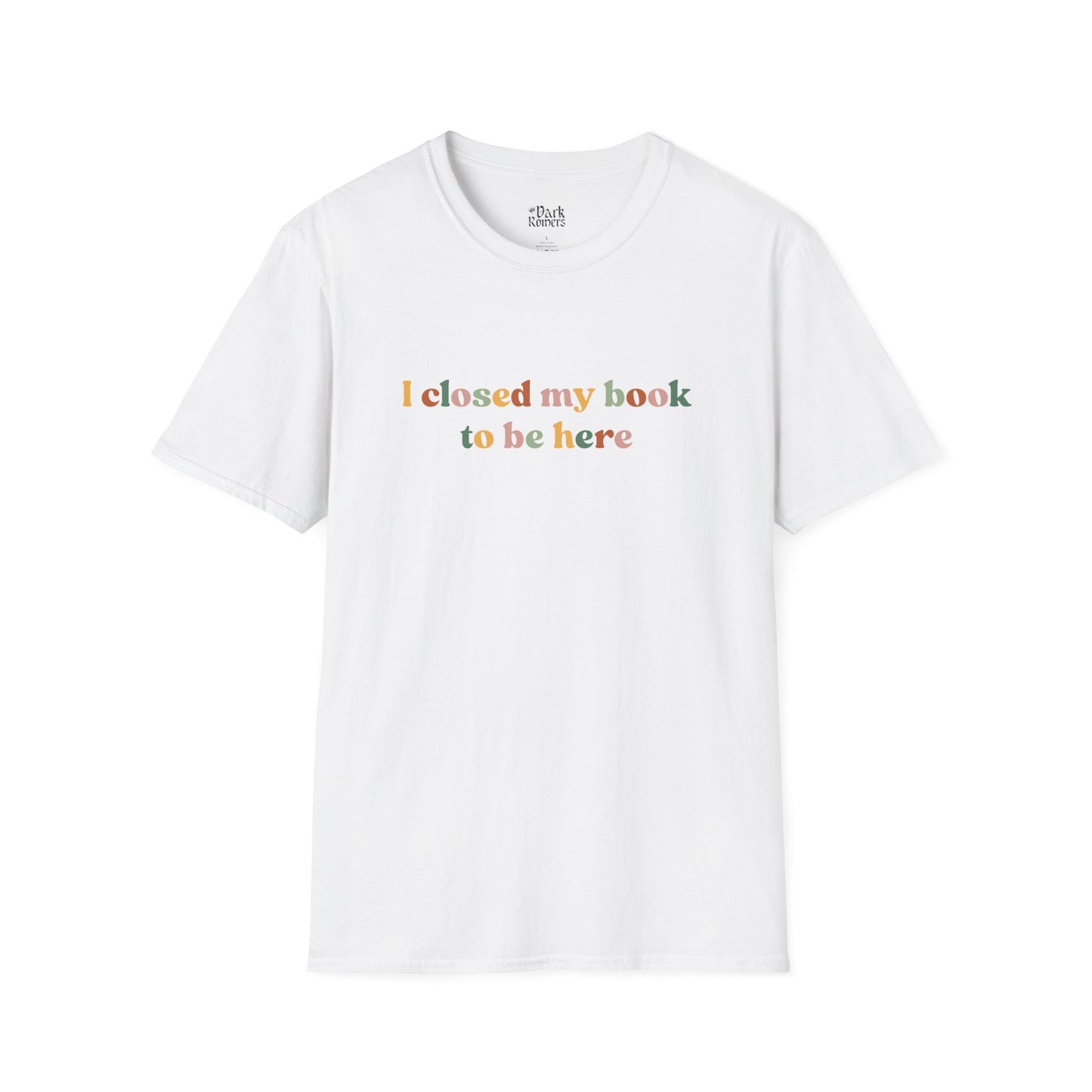 I closed my book to be here white bookish t-shirt – cozy Gildan 64000 tee made for readers who live between chapters and adore bookish vibes.