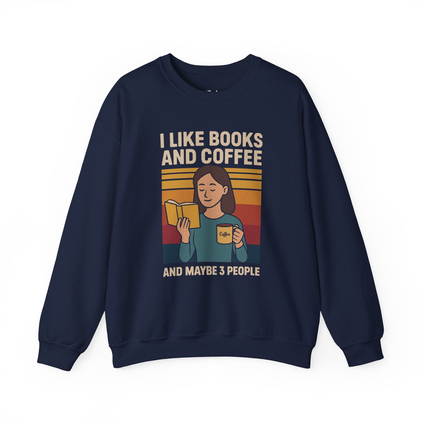 I like books and coffee and maybe 3 people Sweatshirt