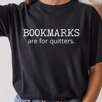 Bookmarks Are For Quitters T-Shirt | Comfort Colors
