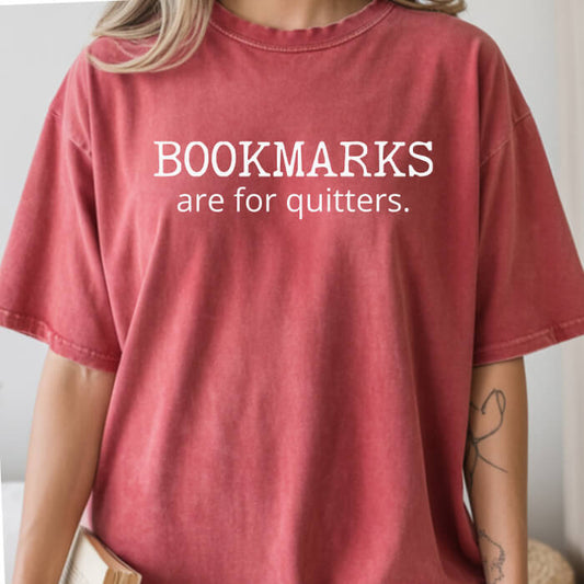 Bookmarks Are For Quitters crimson book lover t-shirt