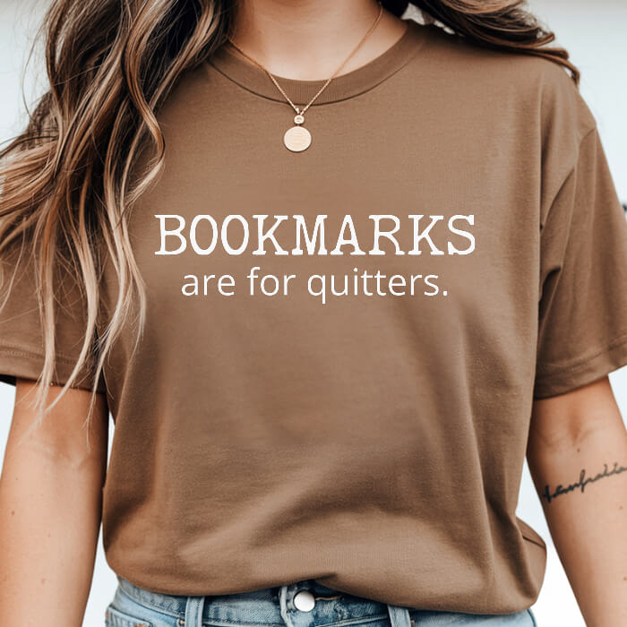 Bookmarks Are For Quitters T-Shirt | Comfort Colors