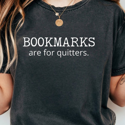 Bookmarks Are For Quitters T-Shirt | Comfort Colors