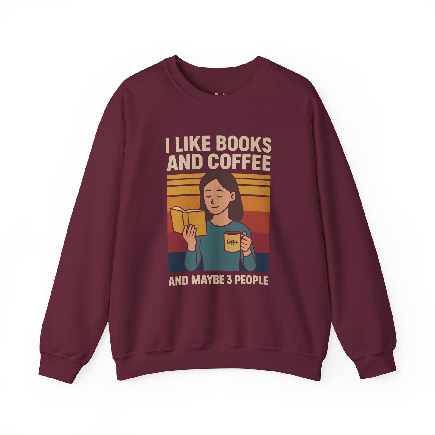 I like books and coffee and maybe 3 people Sweatshirt