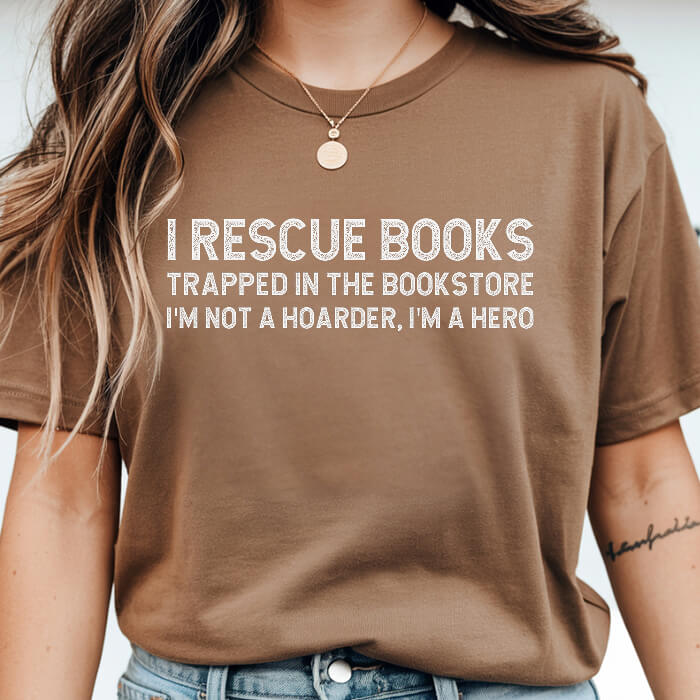 I Rescue Books Trapped In The Bookstore I'm Not A Hoarder, I'm A Hero T-Shirt | Comfort Colors