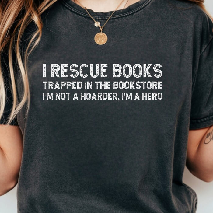 I Rescue Books Trapped In The Bookstore I'm Not A Hoarder, I'm A Hero pepper book lover t-shirt