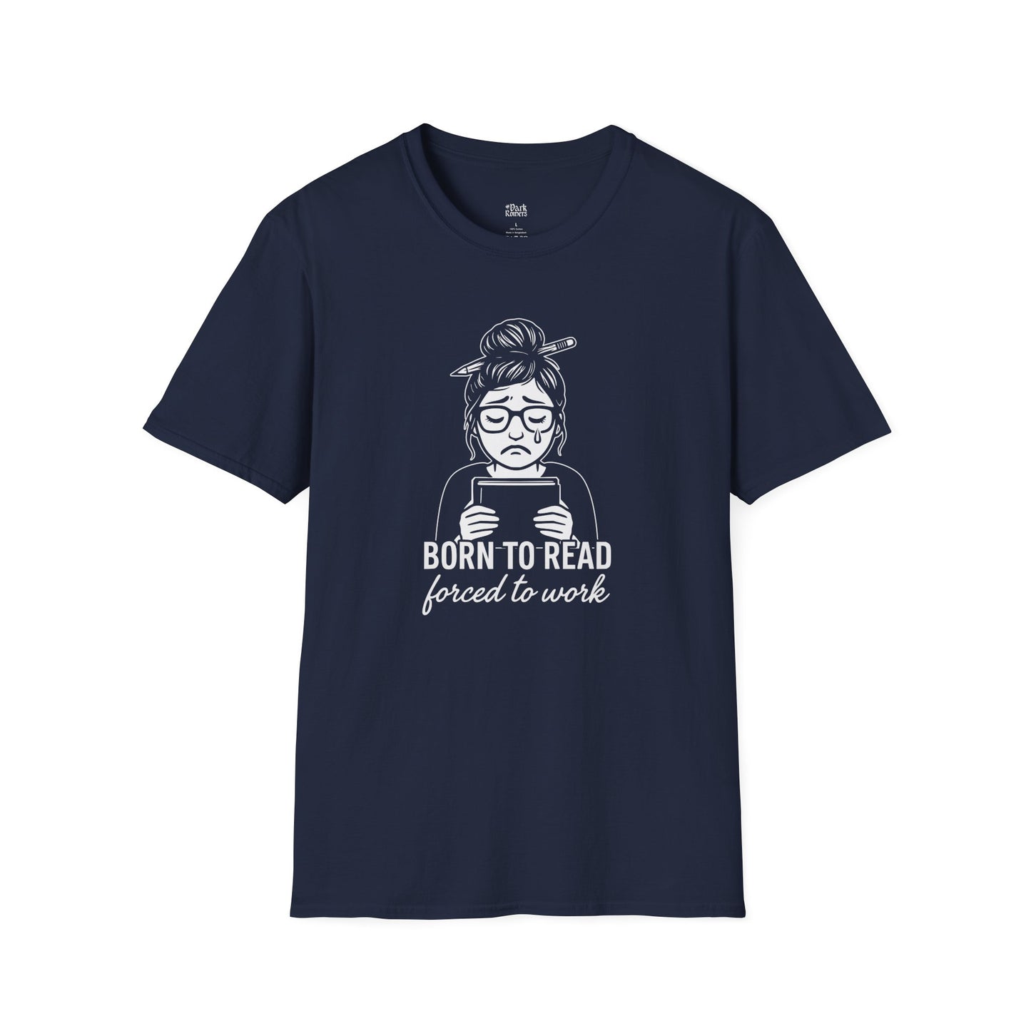 Born to Read, Forced to Work T-Shirt